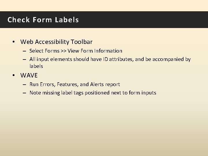 Check Form Labels • Web Accessibility Toolbar – Select Forms >> View Form Information