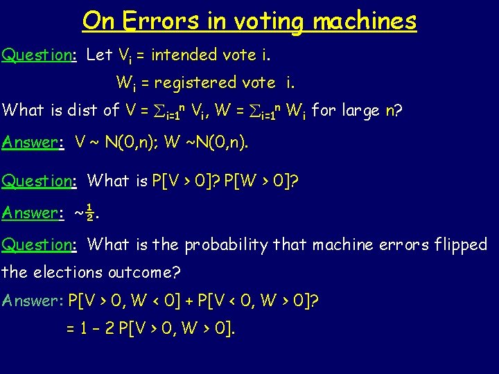 On Errors in voting machines Question: Let Vi = intended vote i. Wi =