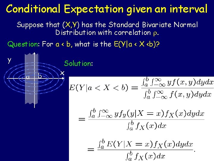 Conditional Expectation given an interval Suppose that (X, Y) has the Standard Bivariate Normal