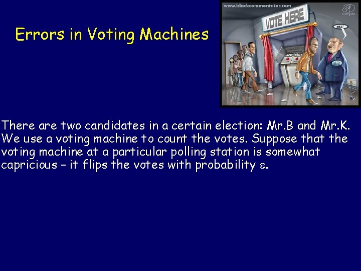 Errors in Voting Machines There are two candidates in a certain election: Mr. B