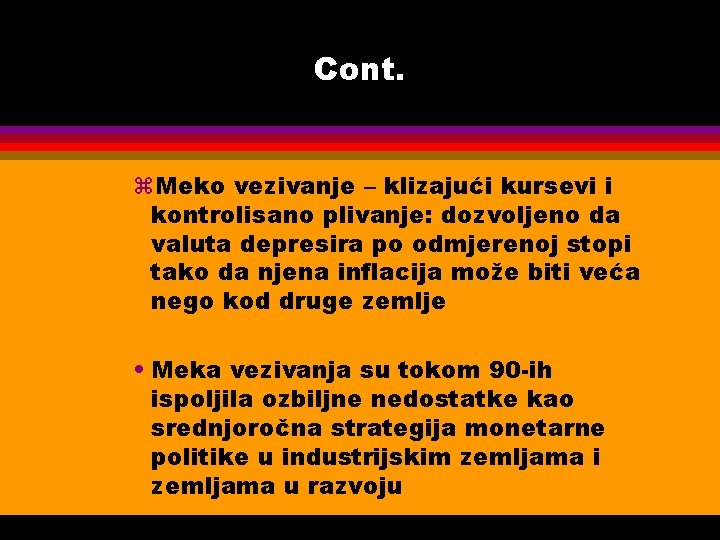 Cont. z. Meko vezivanje – klizajući kursevi i kontrolisano plivanje: dozvoljeno da valuta depresira