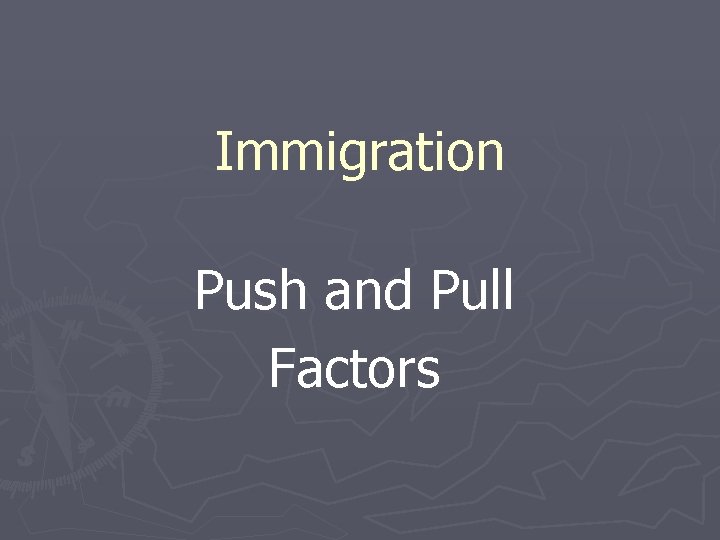 Immigration Push and Pull Factors 
