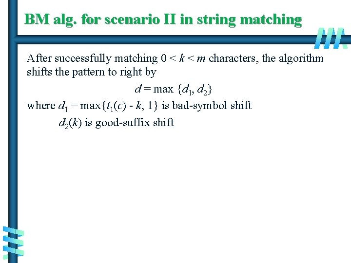 BM alg. for scenario II in string matching After successfully matching 0 < k