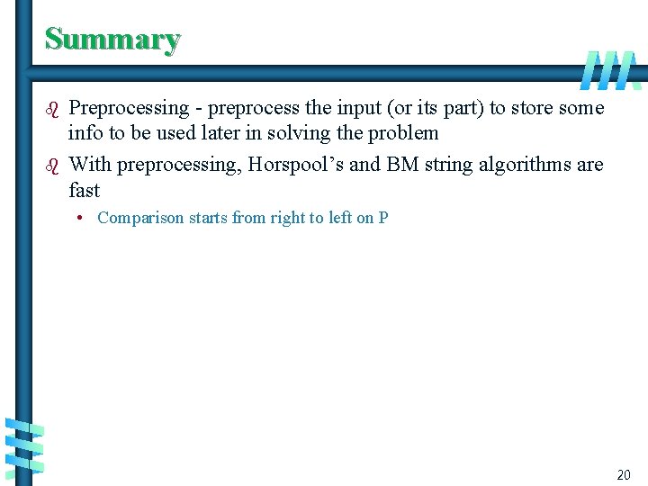 Summary b b Preprocessing - preprocess the input (or its part) to store some