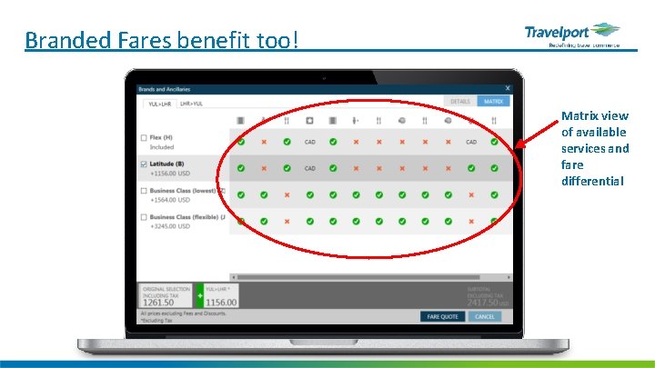 Branded Fares benefit too! Matrix view of available services and fare differential 