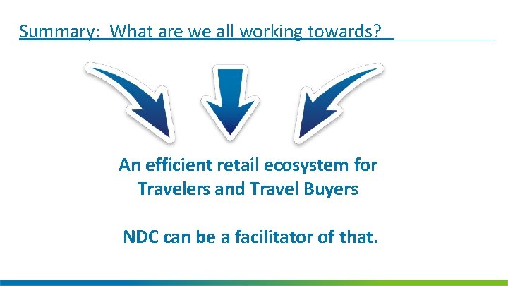 Summary: What are we all working towards? An efficient retail ecosystem for Travelers and