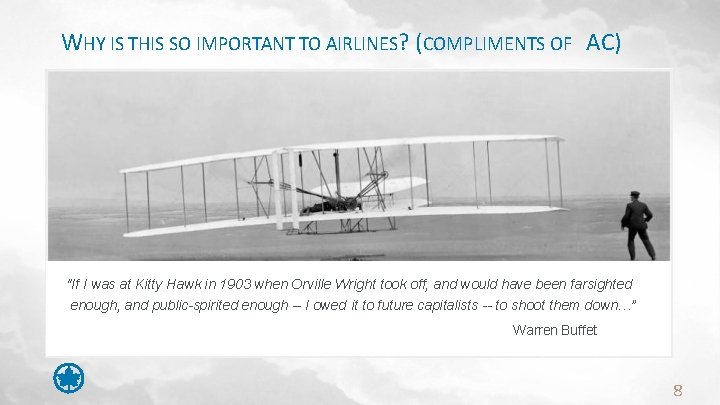 WHY IS THIS SO IMPORTANT TO AIRLINES? (COMPLIMENTS OF AC) "If I was at