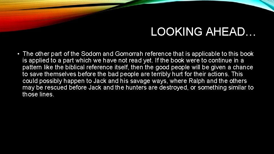 LOOKING AHEAD… • The other part of the Sodom and Gomorrah reference that is