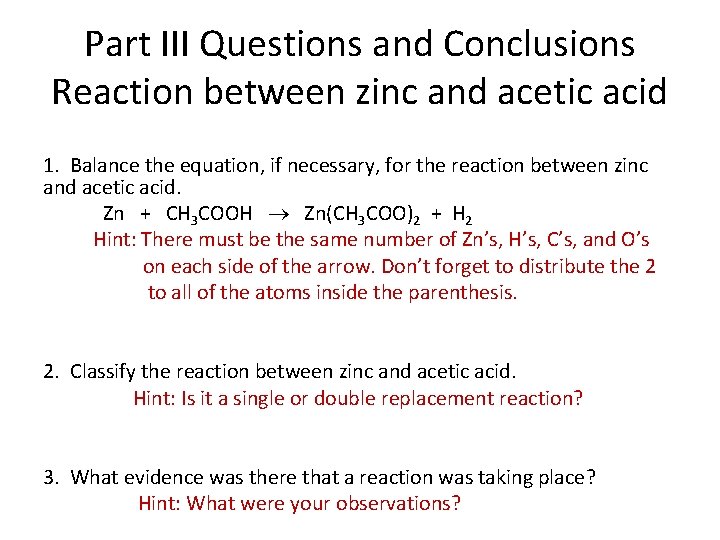 Part III Questions and Conclusions Reaction between zinc and acetic acid 1. Balance the