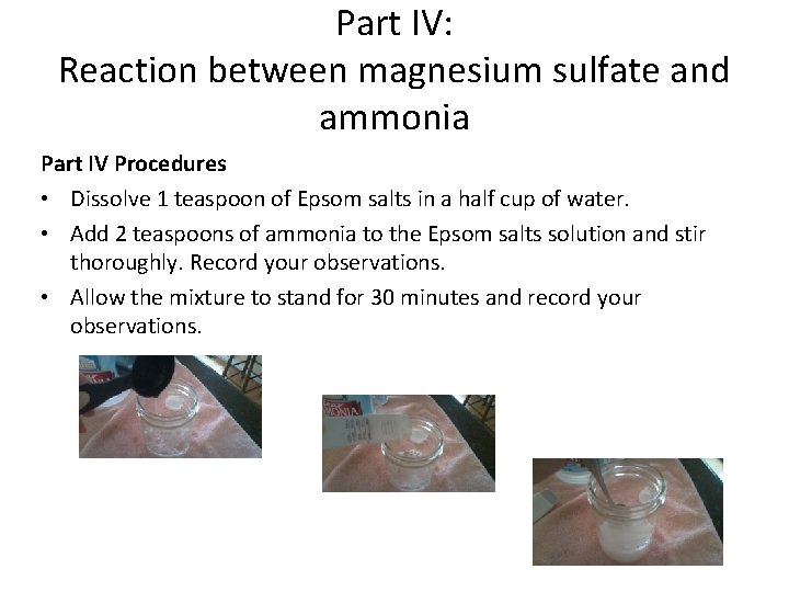Part IV: Reaction between magnesium sulfate and ammonia Part IV Procedures • Dissolve 1