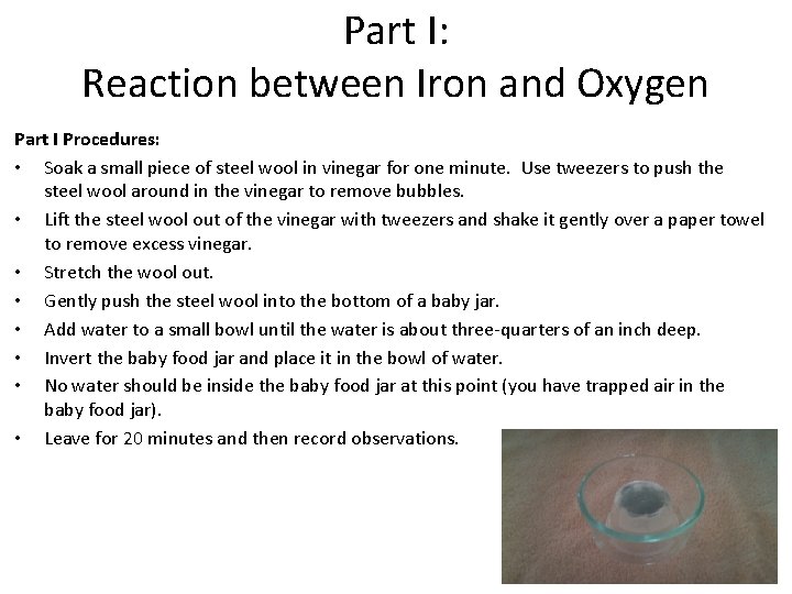 Part I: Reaction between Iron and Oxygen Part I Procedures: • Soak a small