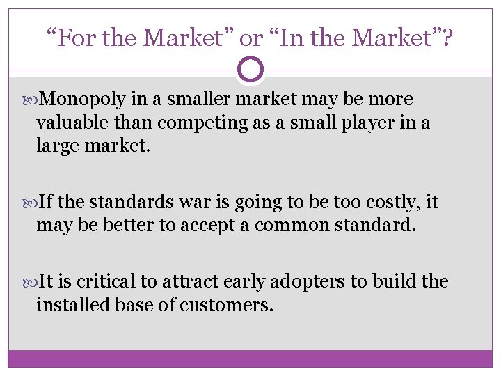 “For the Market” or “In the Market”? Monopoly in a smaller market may be