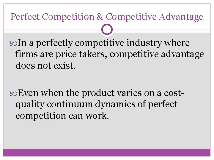 Perfect Competition & Competitive Advantage In a perfectly competitive industry where firms are price