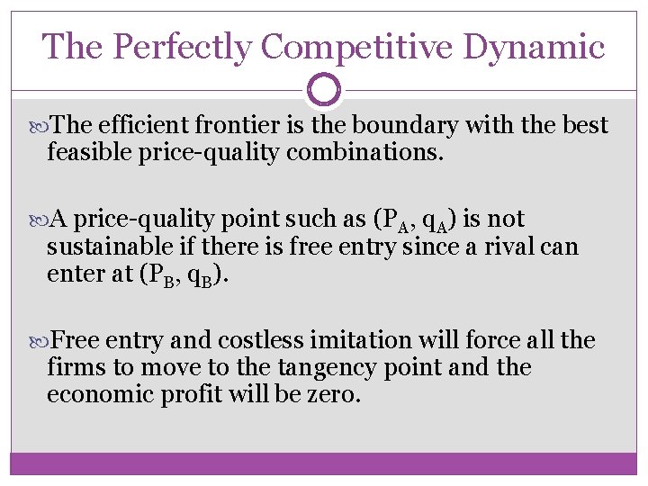 The Perfectly Competitive Dynamic The efficient frontier is the boundary with the best feasible