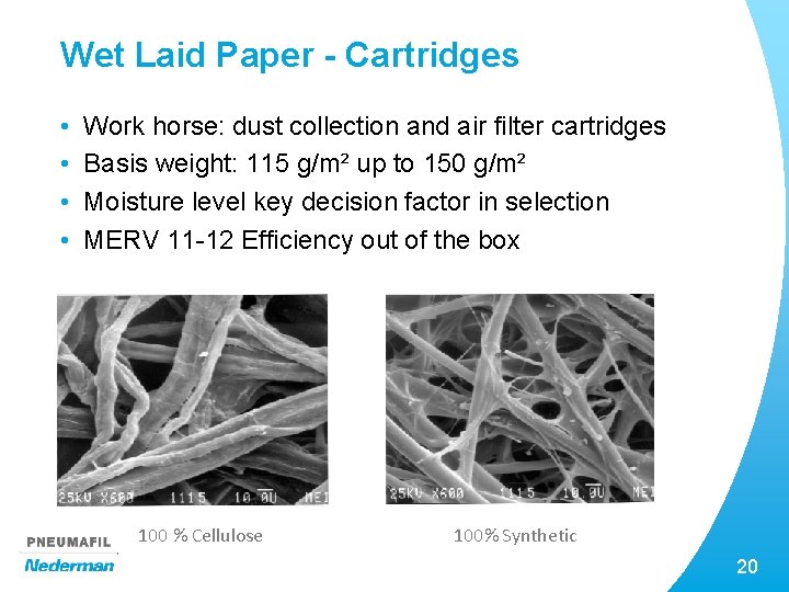 Wet Laid Paper - Cartridges • • Work horse: dust collection and air filter