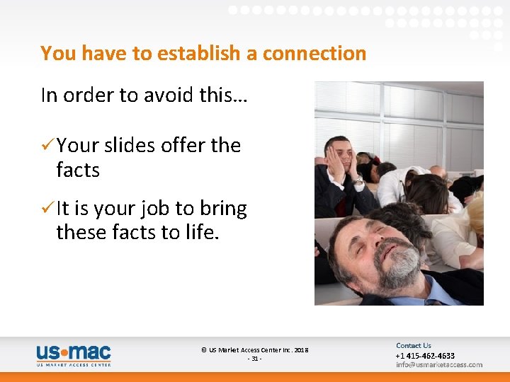 You have to establish a connection In order to avoid this… ü Your slides