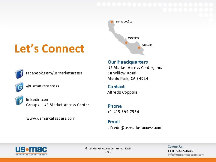 San Francisco Palo Alto Let’s Connect San Jose Our Headquarters facebook. com/usmarketaccess US Market