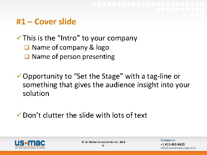 #1 – Cover slide ü This is the “Intro” to your company q q