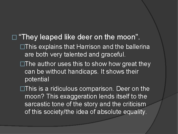� “They leaped like deer on the moon”. �This explains that Harrison and the
