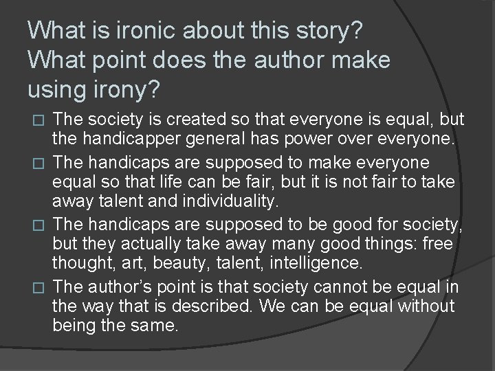 What is ironic about this story? What point does the author make using irony?