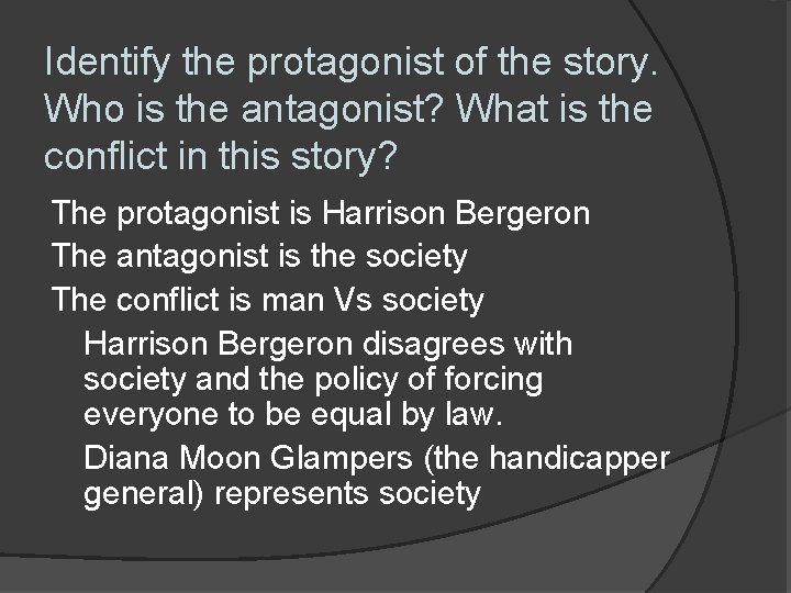 Identify the protagonist of the story. Who is the antagonist? What is the conflict