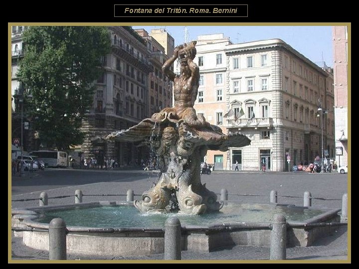 Fontana del Tritón. Roma. Bernini 