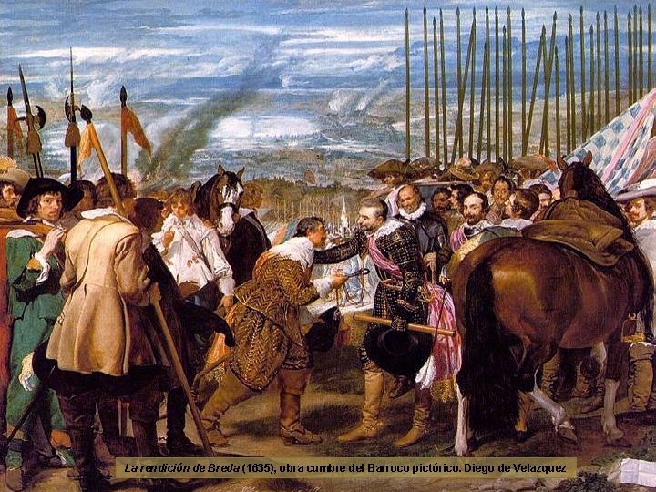 La rendición de Breda (1635), obra cumbre del Barroco pictórico. Diego de Velazquez 