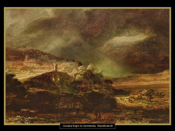 Ciudad bajo la tormenta. Rembrandt 