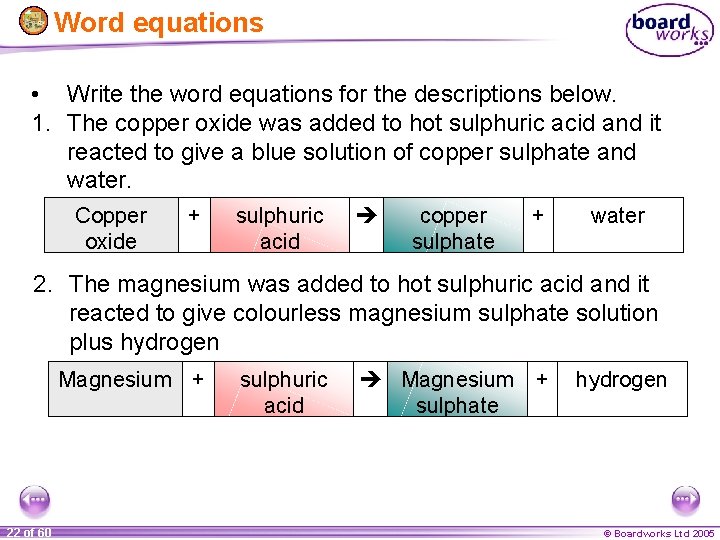 Word equations • Write the word equations for the descriptions below. 1. The copper