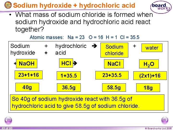 Sodium hydroxide + hydrochloric acid • What mass of sodium chloride is formed when