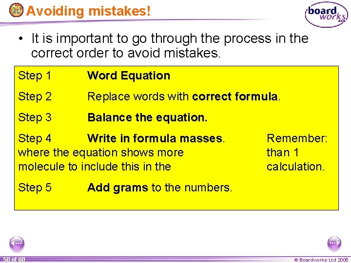 Avoiding mistakes! • It is important to go through the process in the correct