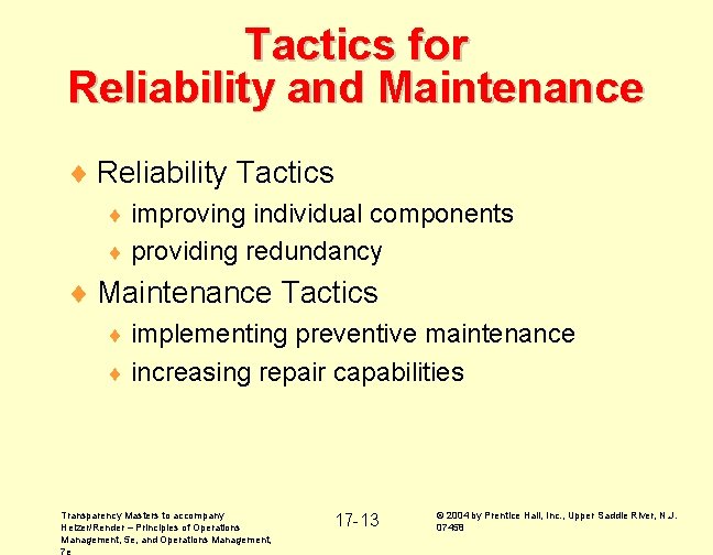 Tactics for Reliability and Maintenance ¨ Reliability Tactics improving individual components ¨ providing redundancy