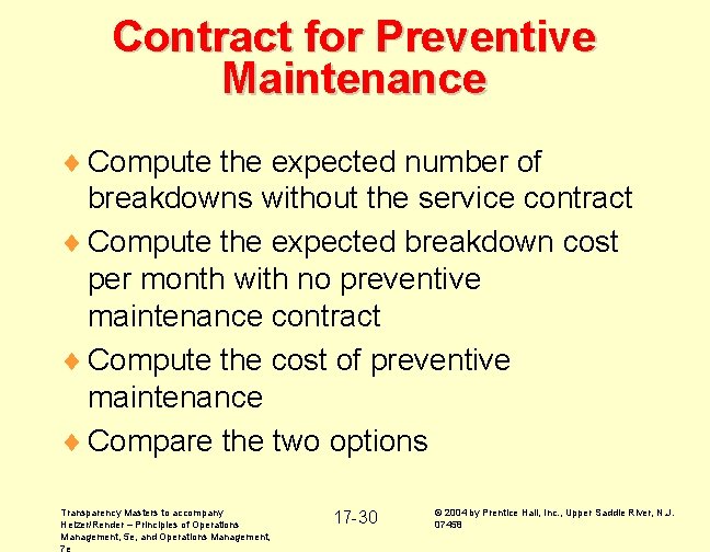 Contract for Preventive Maintenance ¨ Compute the expected number of breakdowns without the service