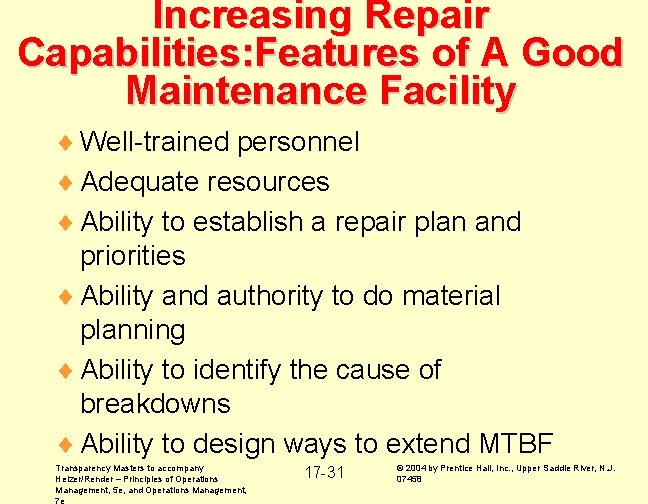 Increasing Repair Capabilities: Features of A Good Maintenance Facility ¨ Well-trained personnel ¨ Adequate