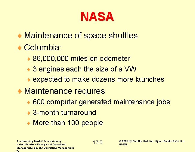 NASA ¨ Maintenance of space shuttles ¨ Columbia: ¨ 86, 000 miles on odometer