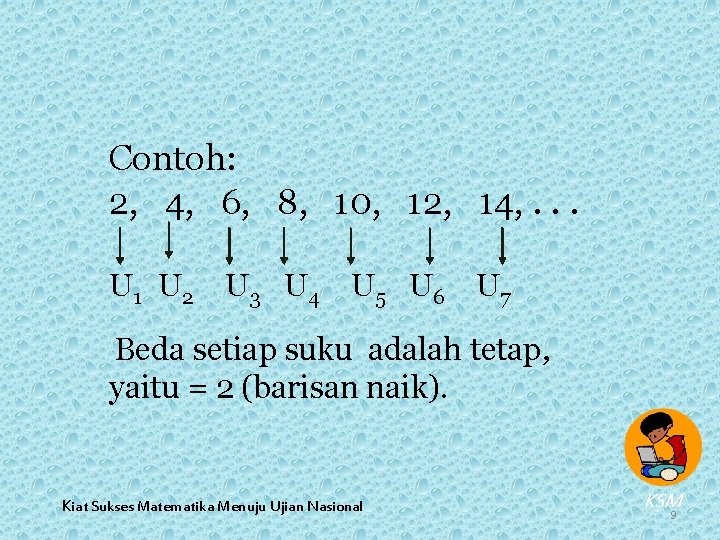 Contoh: 2, 4, 6, 8, 10, 12, 14, . . . U 1 U