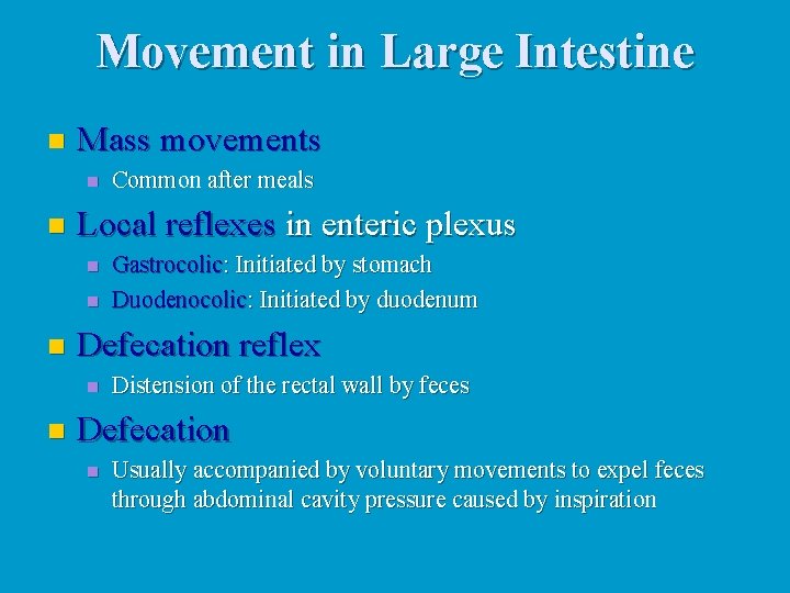 Movement in Large Intestine n Mass movements n n Local reflexes in enteric plexus