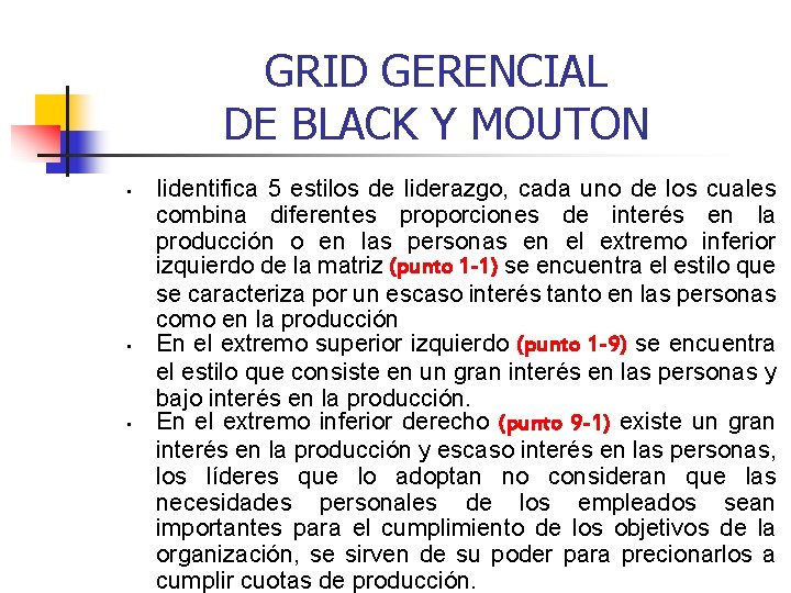 GRID GERENCIAL DE BLACK Y MOUTON • • • Iidentifica 5 estilos de liderazgo,