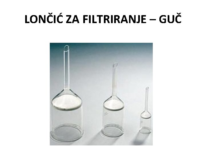 LONČIĆ ZA FILTRIRANJE – GUČ 