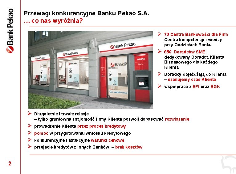 Przewagi konkurencyjne Banku Pekao S. A. … co nas wyróżnia? 2 Ø 73 Centra