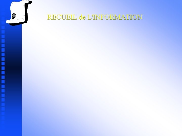 RECUEIL de L'INFORMATION 