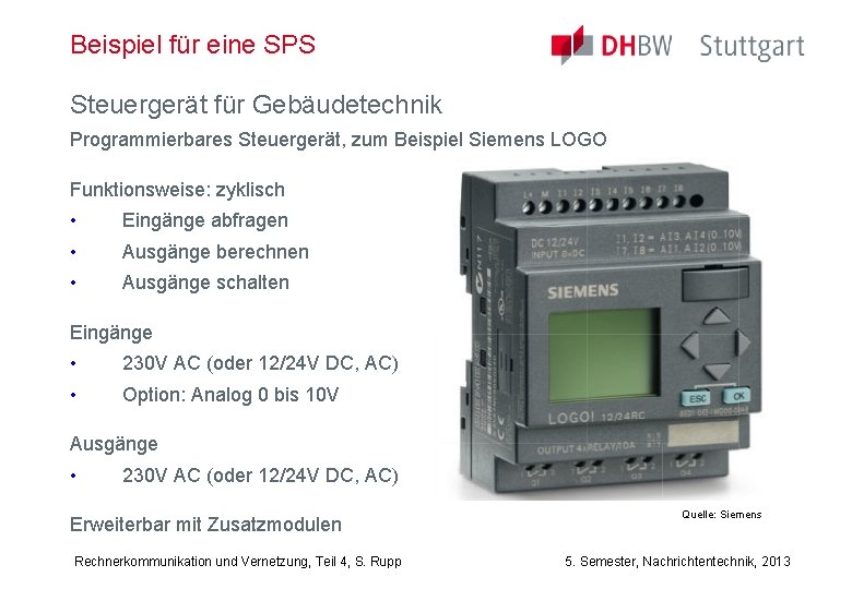 Beispiel für eine SPS Steuergerät für Gebäudetechnik Programmierbares Steuergerät, zum Beispiel Siemens LOGO Funktionsweise: