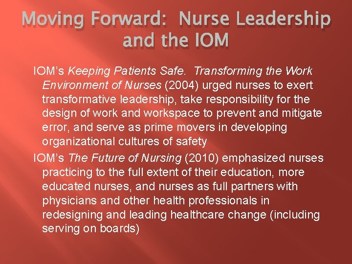 Moving Forward: Nurse Leadership and the IOM’s Keeping Patients Safe. Transforming the Work Environment