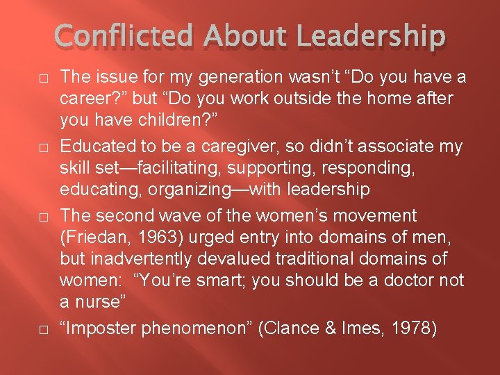 Conflicted About Leadership � � The issue for my generation wasn’t “Do you have