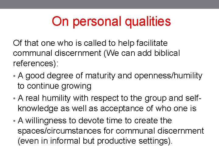 On personal qualities Of that one who is called to help facilitate communal discernment