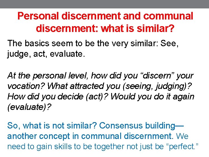 Personal discernment and communal discernment: what is similar? The basics seem to be the