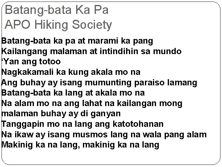 Batang bata Ka Pa APO Hiking Society Batang-bata ka pa at marami ka pang
