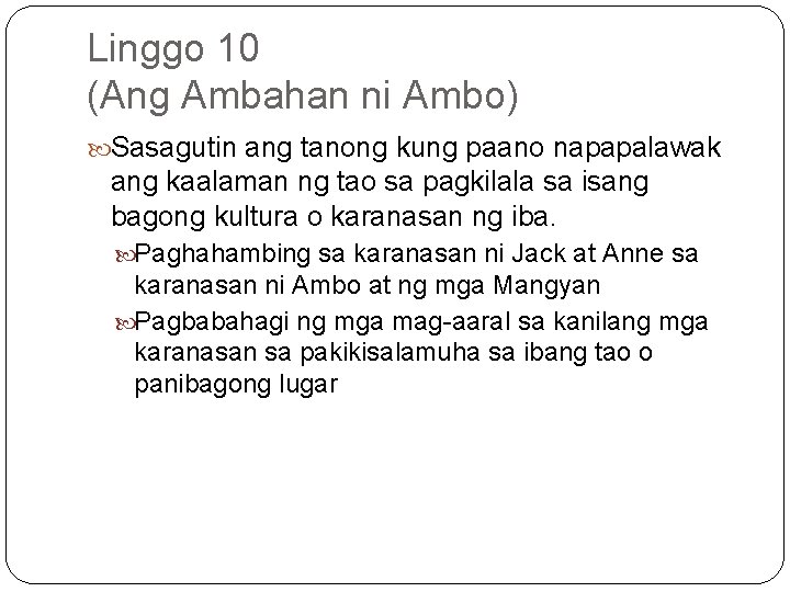 Linggo 10 (Ang Ambahan ni Ambo) Sasagutin ang tanong kung paano napapalawak ang kaalaman