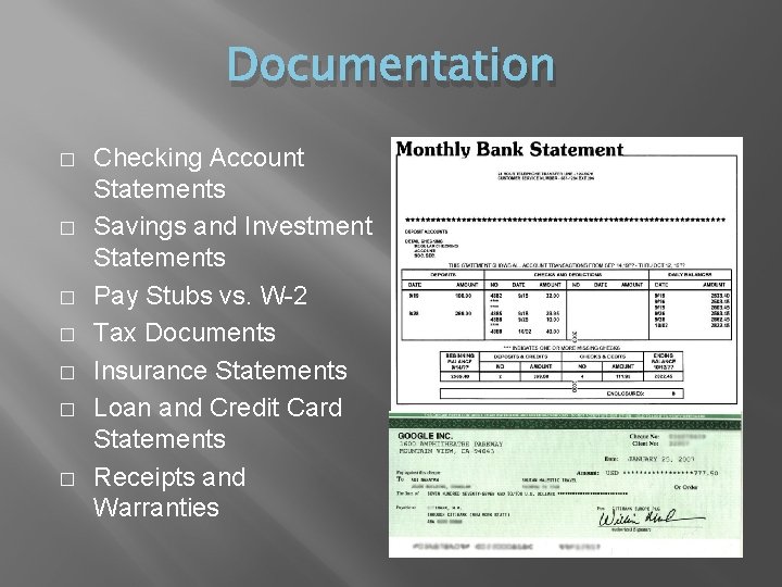Documentation � � � � Checking Account Statements Savings and Investment Statements Pay Stubs