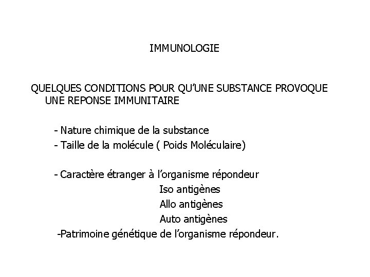 IMMUNOLOGIE QUELQUES CONDITIONS POUR QU’UNE SUBSTANCE PROVOQUE UNE REPONSE IMMUNITAIRE - Nature chimique de